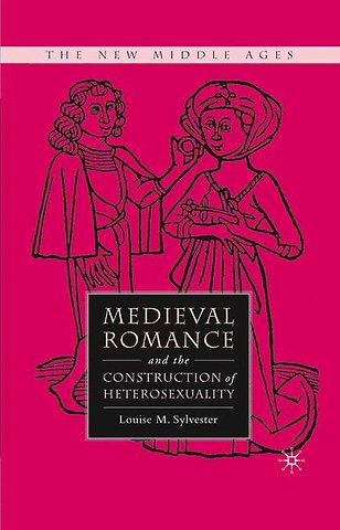 Medieval Romance and the Construction of Heterosexuality