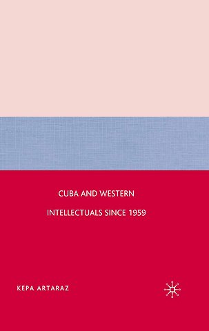 Cuba and Western Intellectuals since 1959