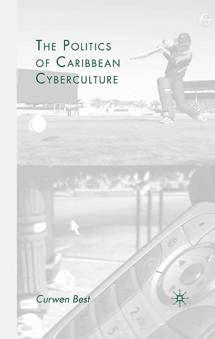The Politics of Caribbean Cyberculture