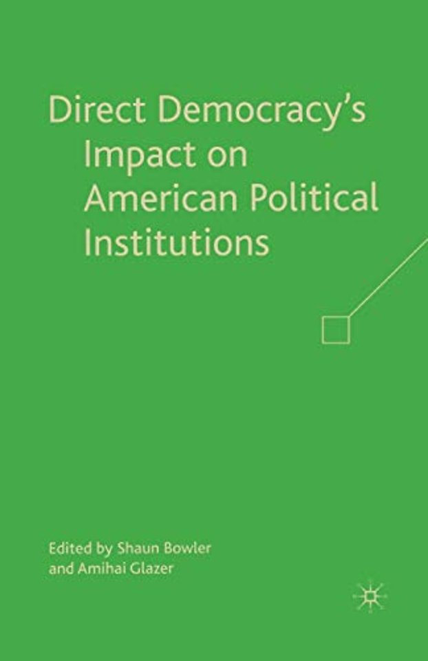 Direct Democracy’s Impact on American Political Institutions