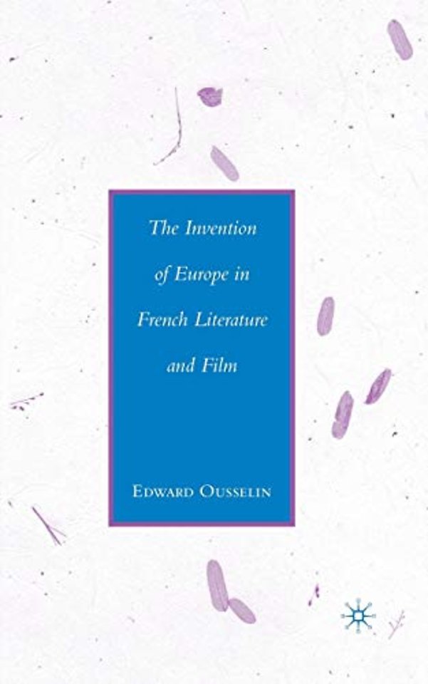 The Invention of Europe in French Literature and Film
