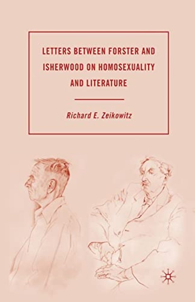 Letters between Forster and Isherwood on Homosexuality and Literature