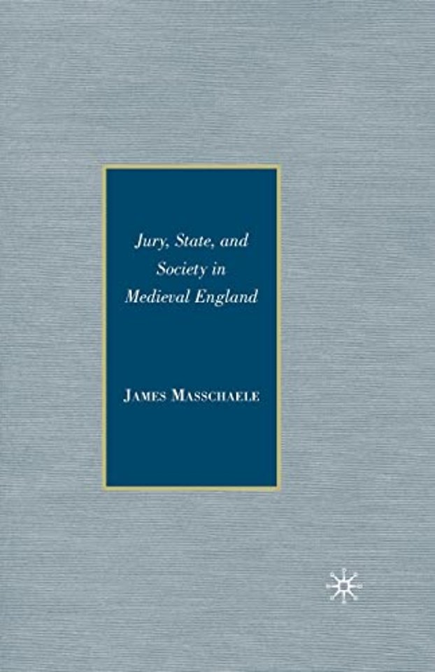 Jury, State, and Society in Medieval England
