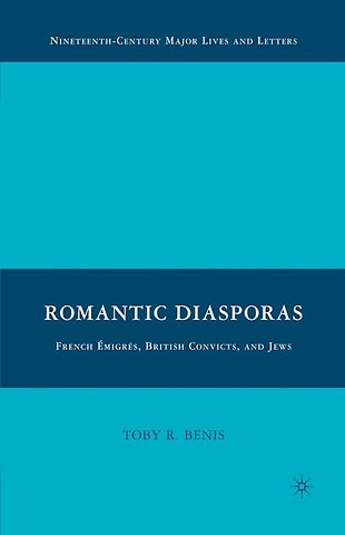 Romantic Diasporas: French Émigrés, British Convicts, and Jews