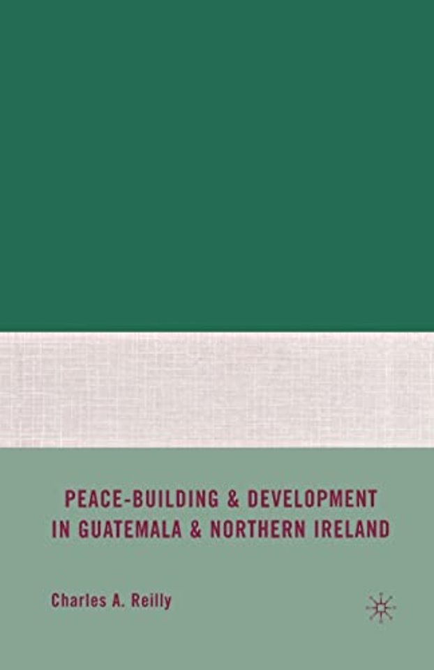 Peace-Building and Development in Guatemala and Northern Ireland