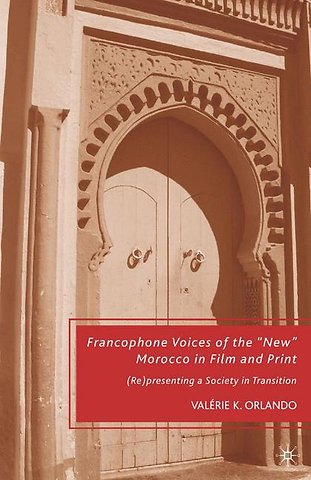 Francophone Voices of the “New” Morocco in Film and Print