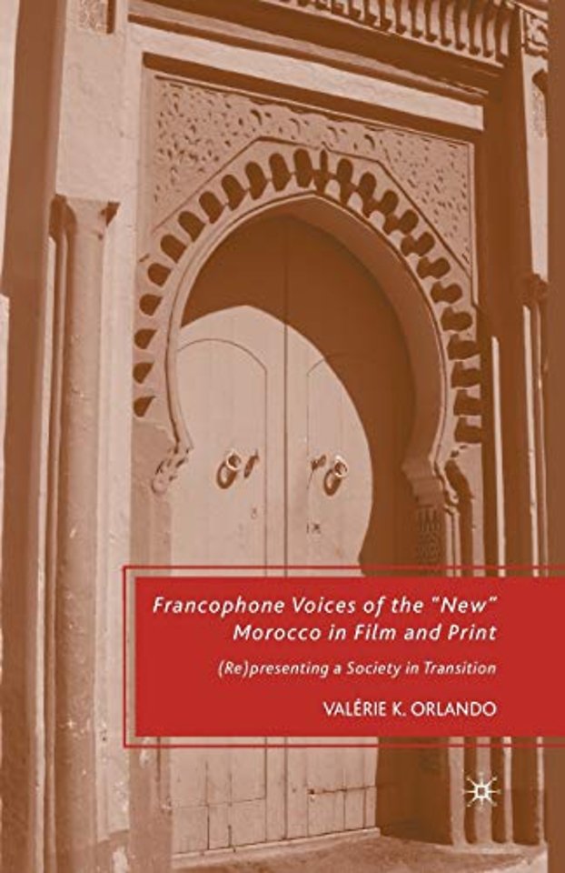 Francophone Voices of the “New” Morocco in Film and Print