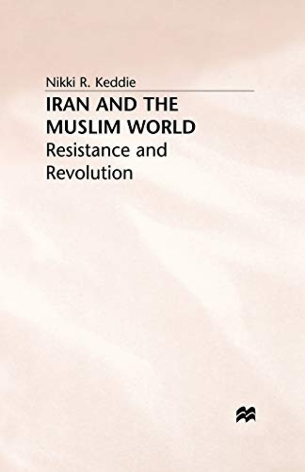 Iran and the Muslim World: Resistance and Revolution