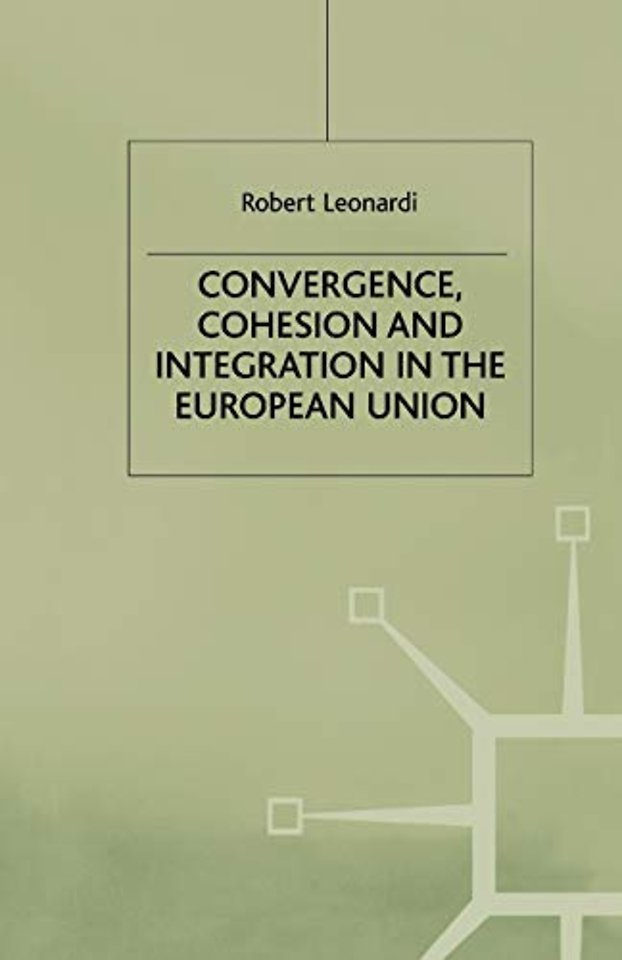 Convergence, Cohesion and Integration in the European Union