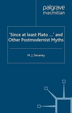 ‘Since at least Plato …’ and Other Postmodernist Myths