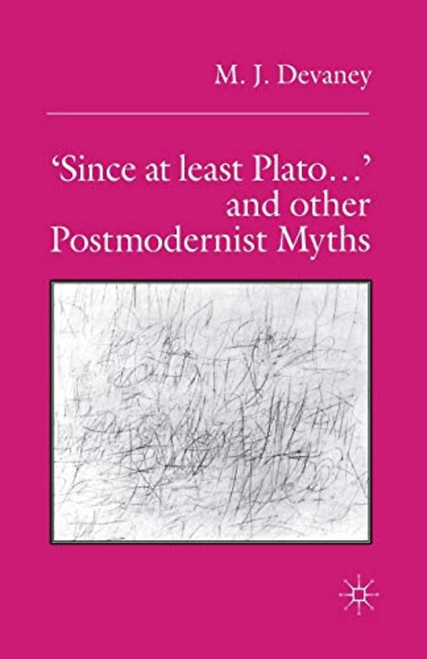 ‘Since at least Plato …’ and Other Postmodernist Myths