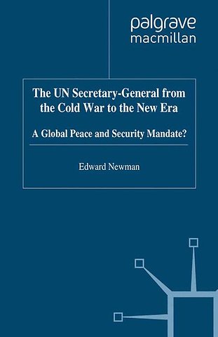 The UN Secretary-General from the Cold War to the New Era