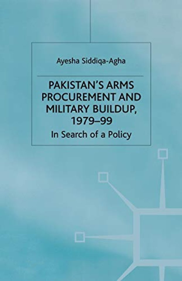Pakistan's Arms Procurement and Military Buildup, 1979-99