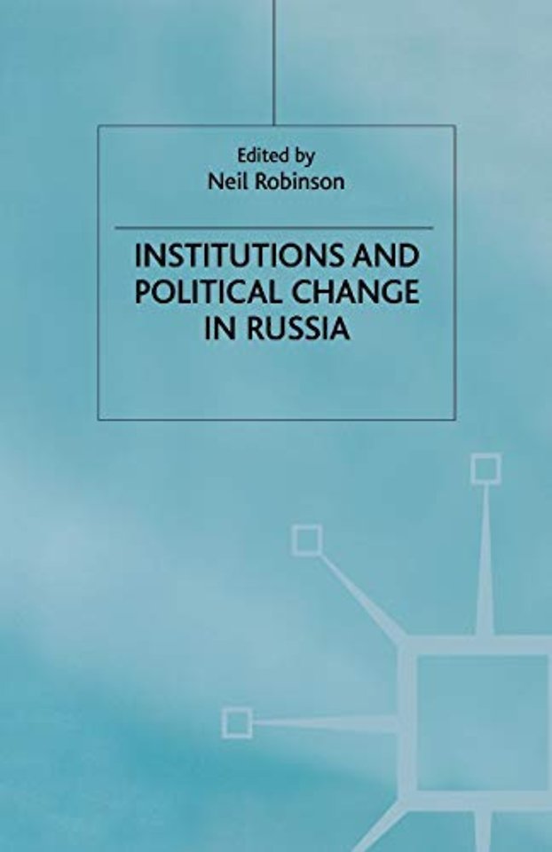 Institutions and Political Change in Russia