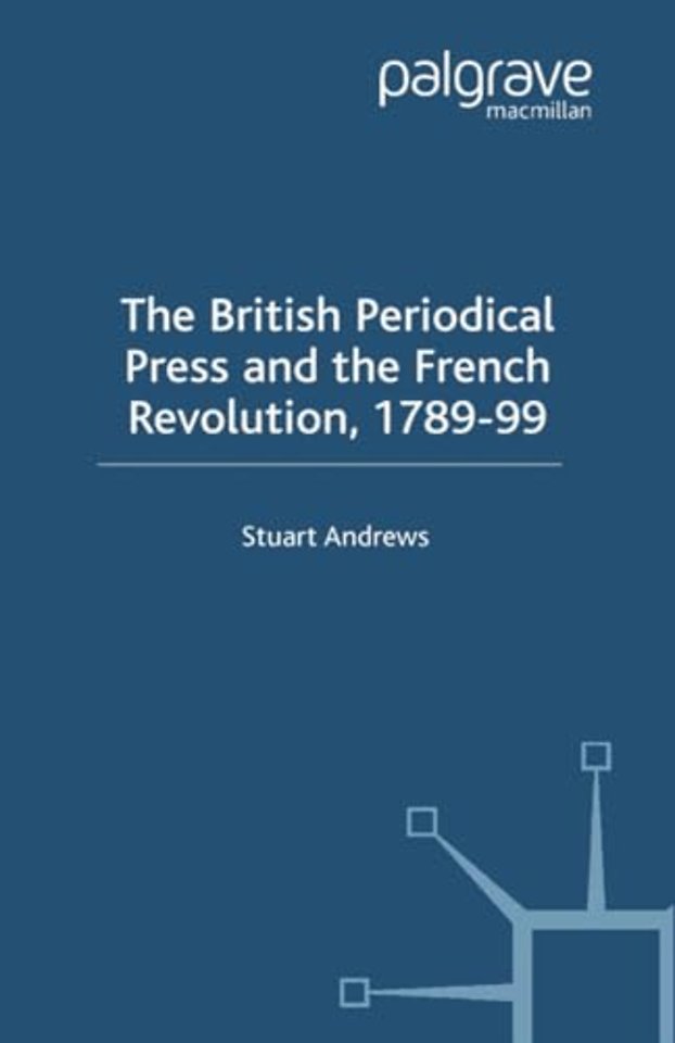 The British Periodical Press and the French Revolution 1789-99