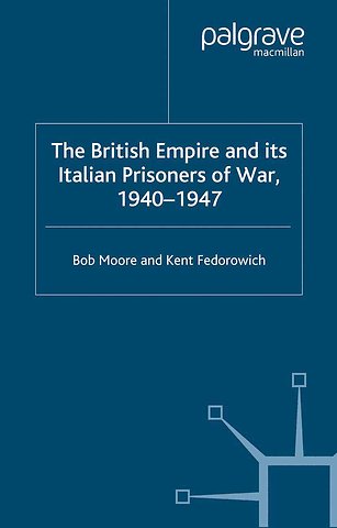 The British Empire and its Italian Prisoners of War, 1940–1947