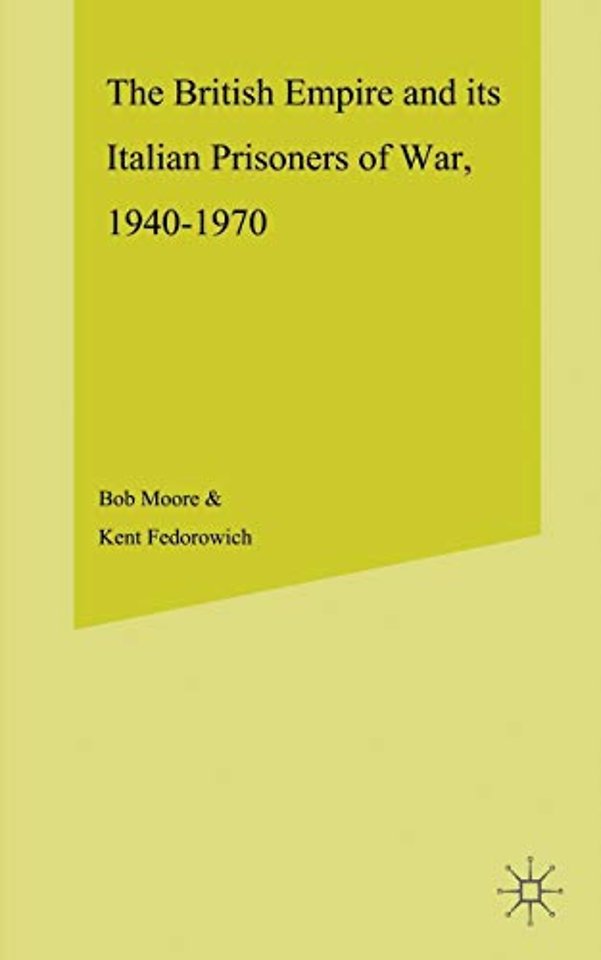 The British Empire and its Italian Prisoners of War, 1940–1947