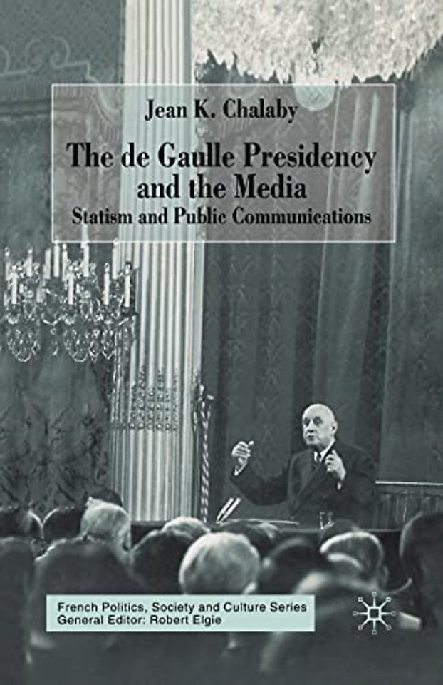 The de Gaulle Presidency and the Media