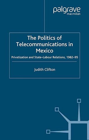 The Politics of Telecommunications In Mexico