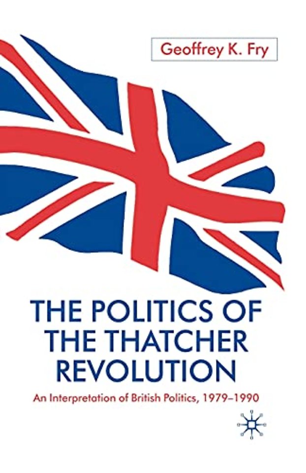 The Politics of the Thatcher Revolution