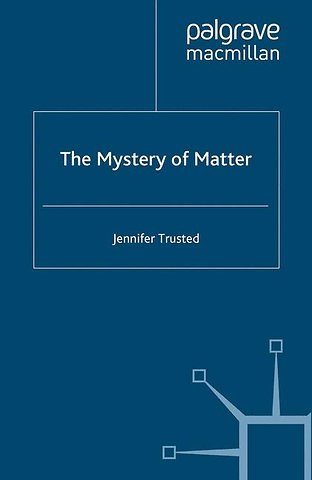 The Mystery of Matter