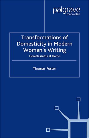 Transformations of Domesticity in Modern Women's Writing