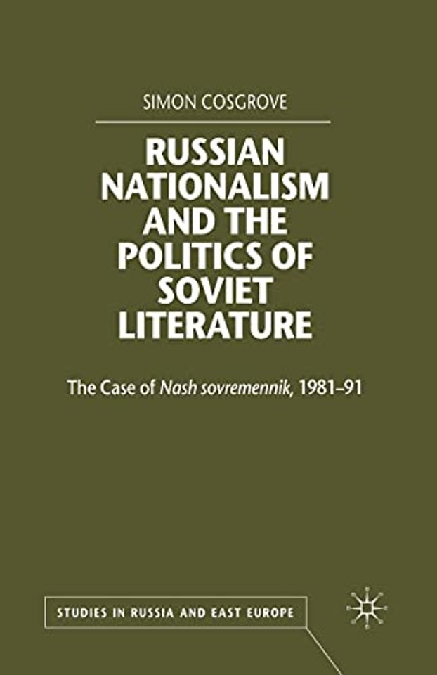 Russian Nationalism and the Politics of Soviet Literature