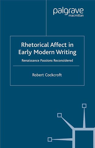 Rhetorical Affect in Early Modern Writing