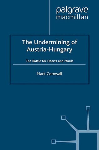 The Undermining of Austria-Hungary