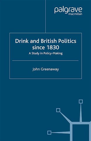 Drink and British Politics Since 1830