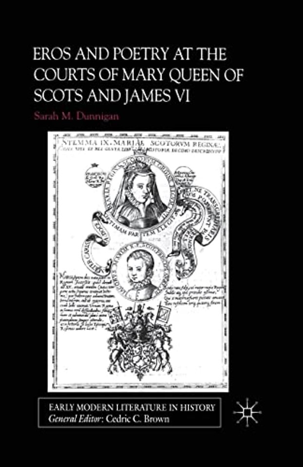 Eros and Poetry at the Courts of Mary Queen of Scots and James VI