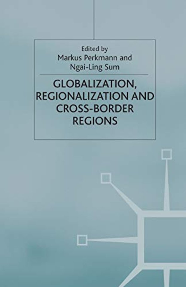 Globalization, Regionalization and Cross-Border Regions