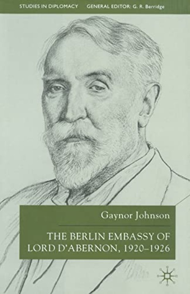 The Berlin Embassy of Lord D'Abernon, 1920-1926