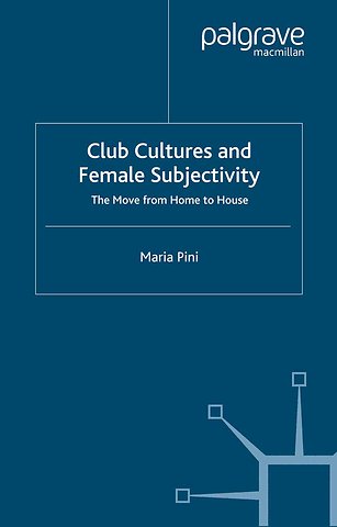 Club Cultures and Female Subjectivity