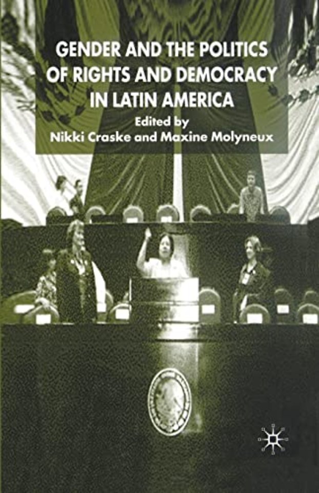 Gender and the Politics of Rights and Democracy in Latin America