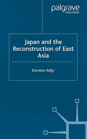 Japan and the Reconstruction of East Asia