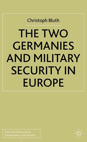 The Two Germanies and Military Security in Europe