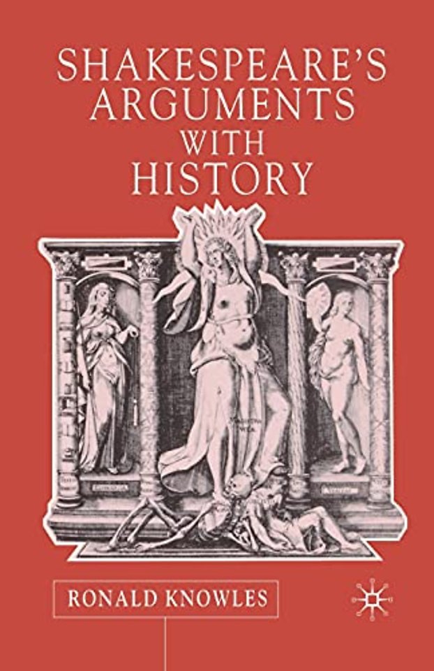 Shakespeare's Arguments with History
