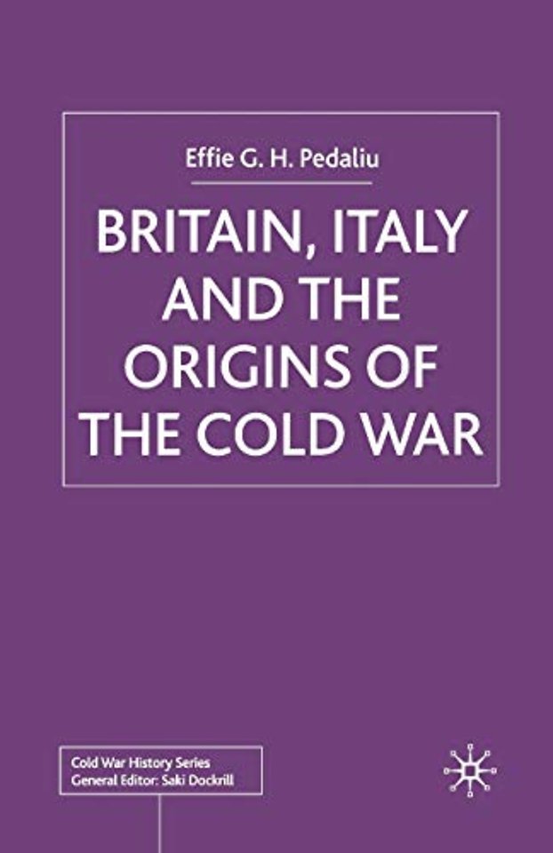 Britain, Italy and the Origins of the Cold War