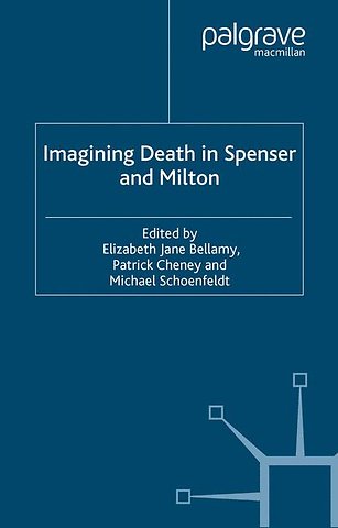 Imagining Death in Spenser and Milton