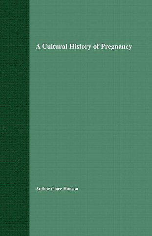 A Cultural History of Pregnancy