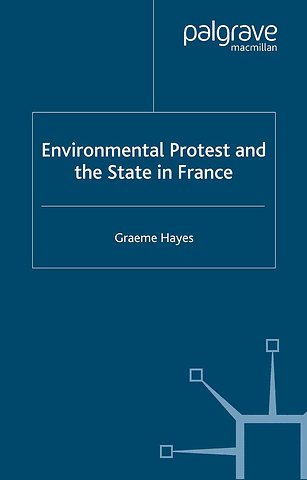 Environmental Protest and the State in France