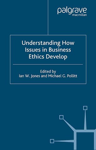 Understanding How Issues in Business Ethics Develop