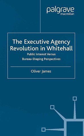 The Executive Agency Revolution in Whitehall