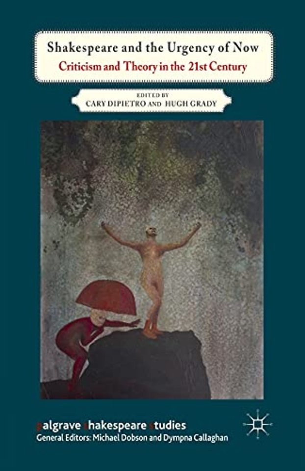 Shakespeare and the Urgency of Now