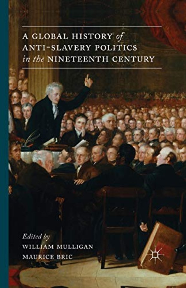 A Global History of Anti-Slavery Politics in the Nineteenth Century