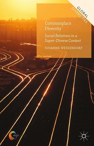 Commonplace Diversity: Social Relations in a Super-Diverse Context