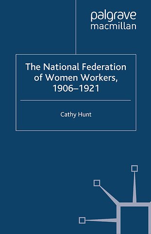 The National Federation of Women Workers, 1906-1921