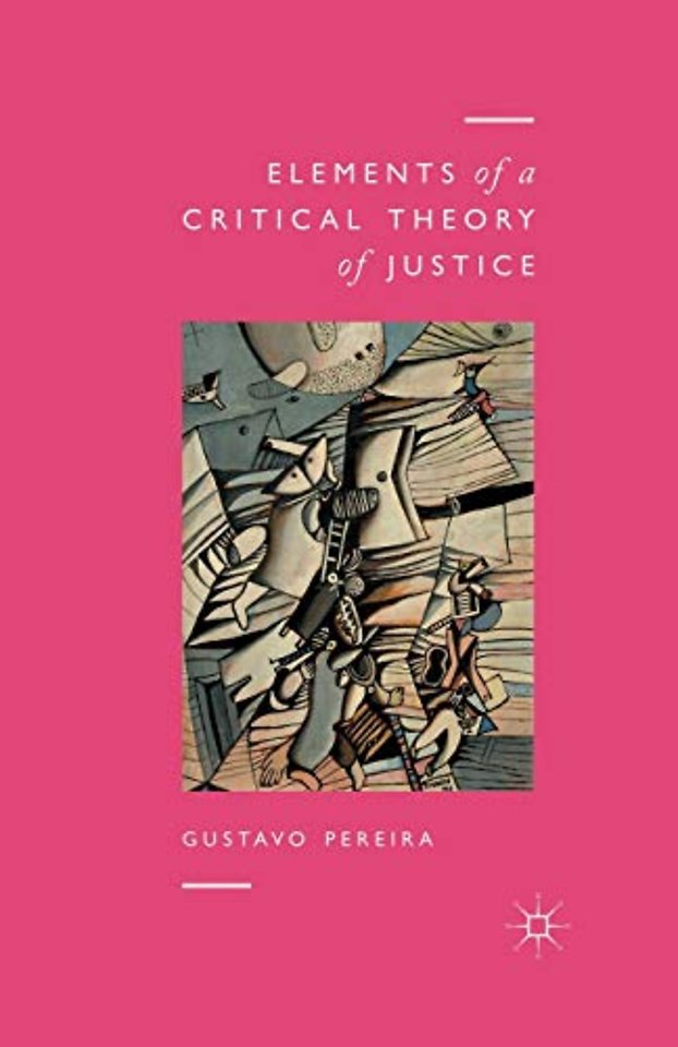 Elements of a Critical Theory of Justice