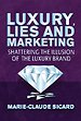 Luxury, Lies and Marketing